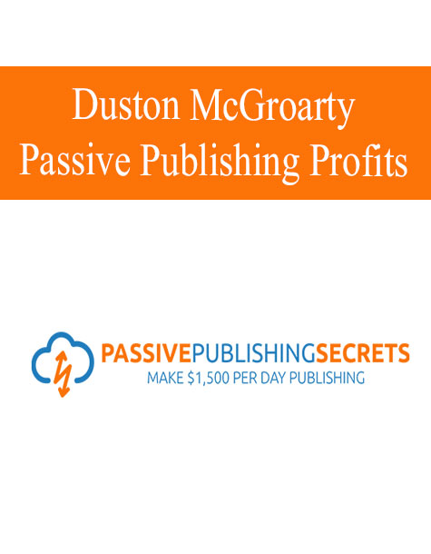 Duston McGroarty – Passive Publishing Secrets
