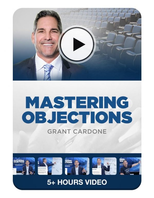 Grant Cardone - Mastering Objections