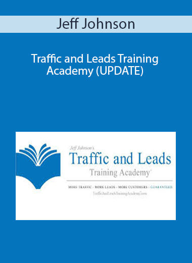 Jeff Johnson’s Traffic and Leads Training Academy [updated]