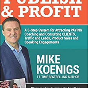 Mike Koenigs – Publish & Profit