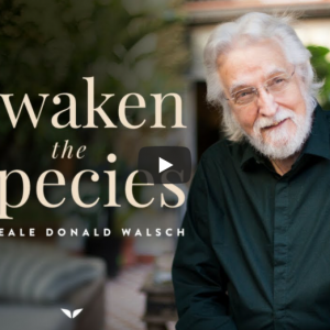 Neale Donald Walsch - Awaken The Species