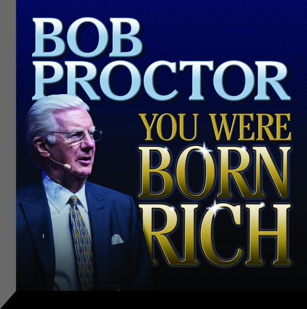 Bob Proctor - You Were Born Rich