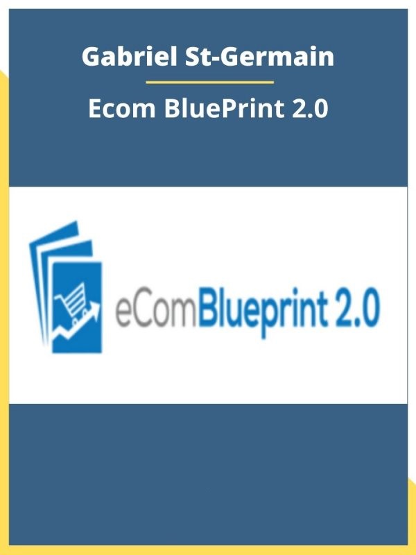 Gabriel St. Germain - eCom Blueprint 2.0