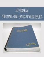 Jay Abraham – Your Marketing Genius At Work