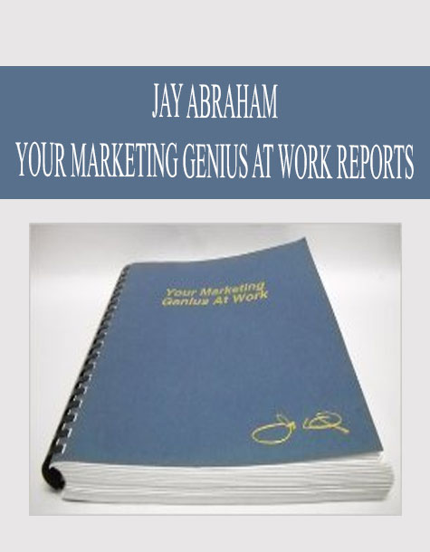 Jay Abraham – Your Marketing Genius At Work