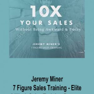 Jeremy Miner - 7 Figures Sales Training