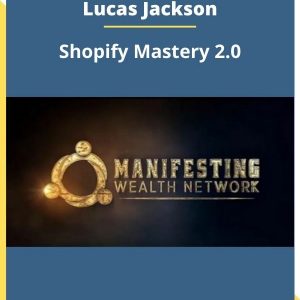 Lucas Jackson - Shopify Mastery 2.0