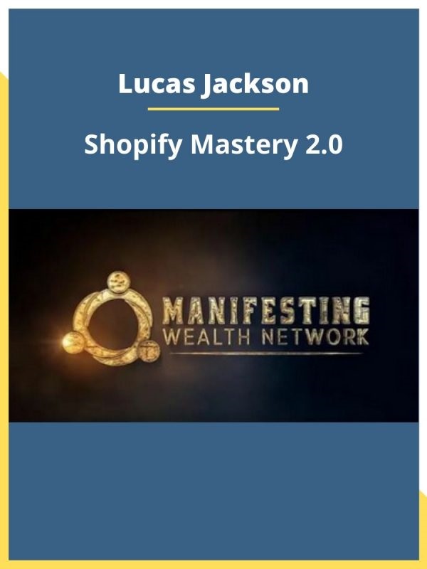 Lucas Jackson - Shopify Mastery 2.0