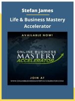 Stefan James - Life & Business Mastery Accelerator