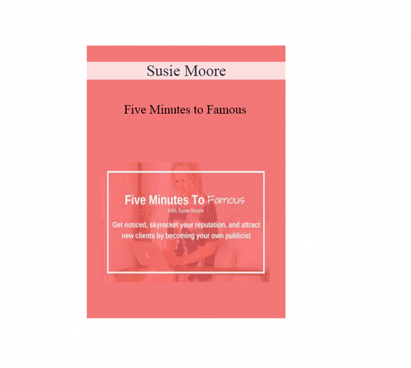 Susie Moore - Five Minutes to Famous