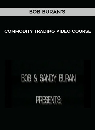 Bob Buran's - Commodity Trading Video Course