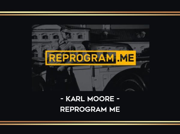 Karl Moore - Reprogram.Me