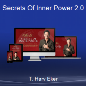 T Harv Eker - Secrets Of Inner Power