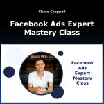 Chase Chappell – Facebook Ads Expert Mastery Class