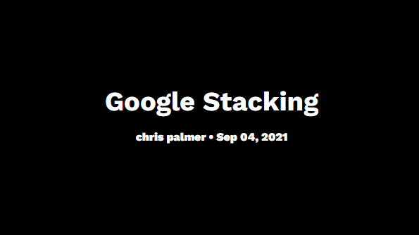 Chris Palmer – Google Entity Stack Building 2021