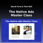 David Ford and Tom Bell - The Native Ads Master Class