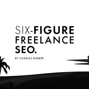 Charles Floate - The Six-Figure Freelance SEO