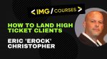 Eric Erock - Christopher How To Land High Ticket Clients