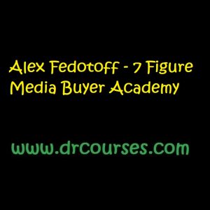Alex fedotoff - 7 Figure Media Buyer academy