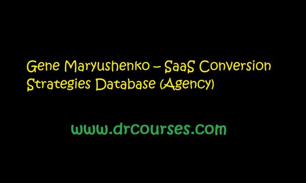 Gene Maryushenko – SaaS Conversion Strategies Database (Agency)