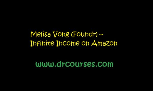 Melisa Vong (Foundr) – Infinite Income on Amazon