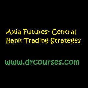 Axia Futures- Central Bank Trading Strateges