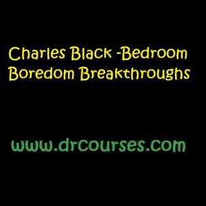 Charles Black -Bedroom Boredom Breakthroughs