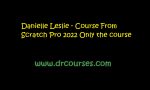 Danielle Leslie - Course From Scratch Pro 2022 Only the course