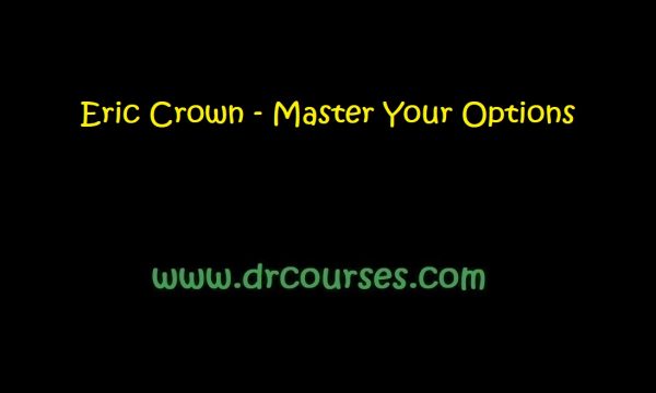 Eric Crown - Master Your Options
