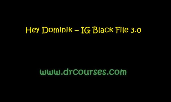 Hey Dominik – IG Black File 3.0