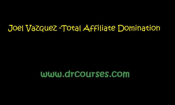Joel Vazquez -Total Affiliate Domination