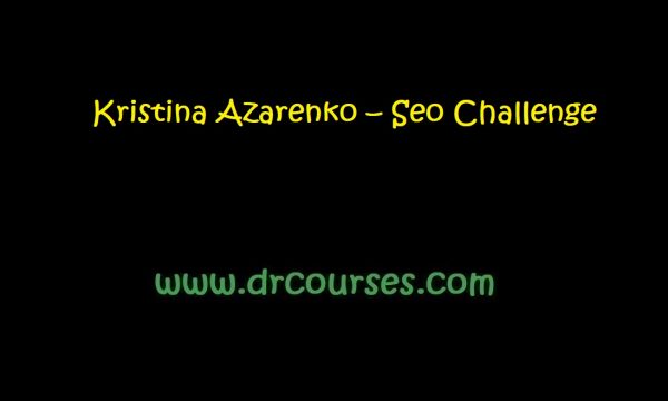 Kristina Azarenko – Seo Challenge