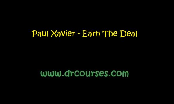 Paul Xavier - Earn The Deal