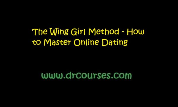 The Wing Girl Method - How to Master Online Dating