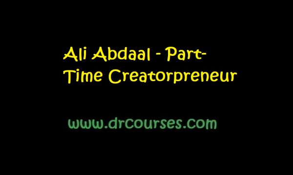 Ali Abdaal - Part-Time Creatorpreneur