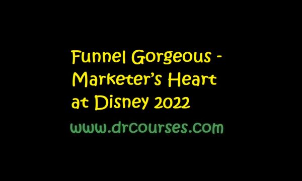 Funnel Gorgeous - Marketer’s Heart at Disney 2022