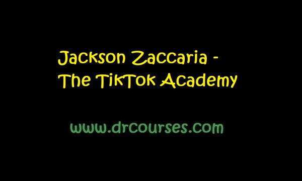 Jackson Zaccaria - The TikTok Academy