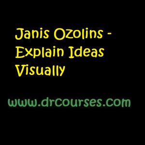 Janis Ozolins - Explain Ideas Visually
