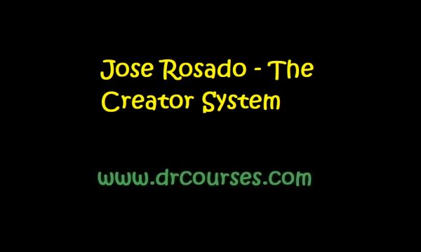 Jose Rosado - The Creator System