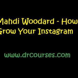 Mahdi Woodard - How to Grow Your Instagram