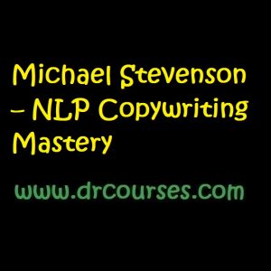Michael Stevenson – NLP Copywriting Mastery