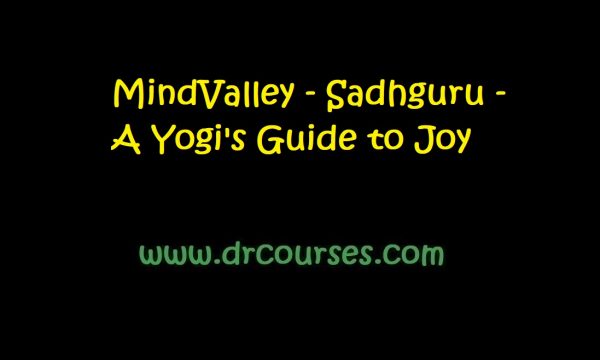 MindValley - Sadhguru - A Yogi's Guide to Joy