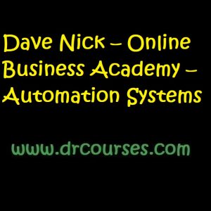 Dave Nick – Online Business Academy – Automation Systems d