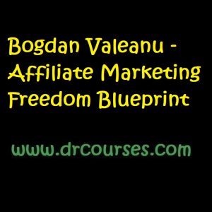 Bogdan Valeanu - Affiliate Marketing Freedom Blueprint