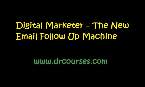 Digital Marketer – The New Email Follow Up Machine