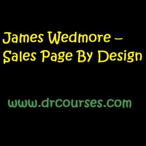 James Wedmore – Sales Page By Design d