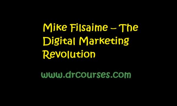 Mike Filsaime – The Digital Marketing Revolution d
