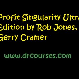 Profit Singularity Ultra Edition by Rob Jones, Gerry Cramer
