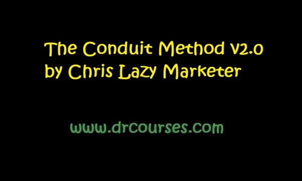 The Conduit Method v2.0 by Chris Lazy Marketer