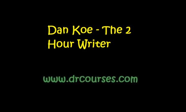 Dan Koe - The 2 Hour Writer